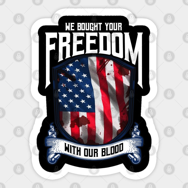 We Bought Your Freedom With Our Blood | US Army Veteran Gift Sticker by Proficient Tees